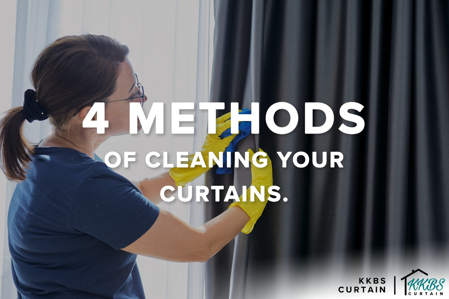 4 Methods of Cleaning Your Curtains - KKBS CURTAIN