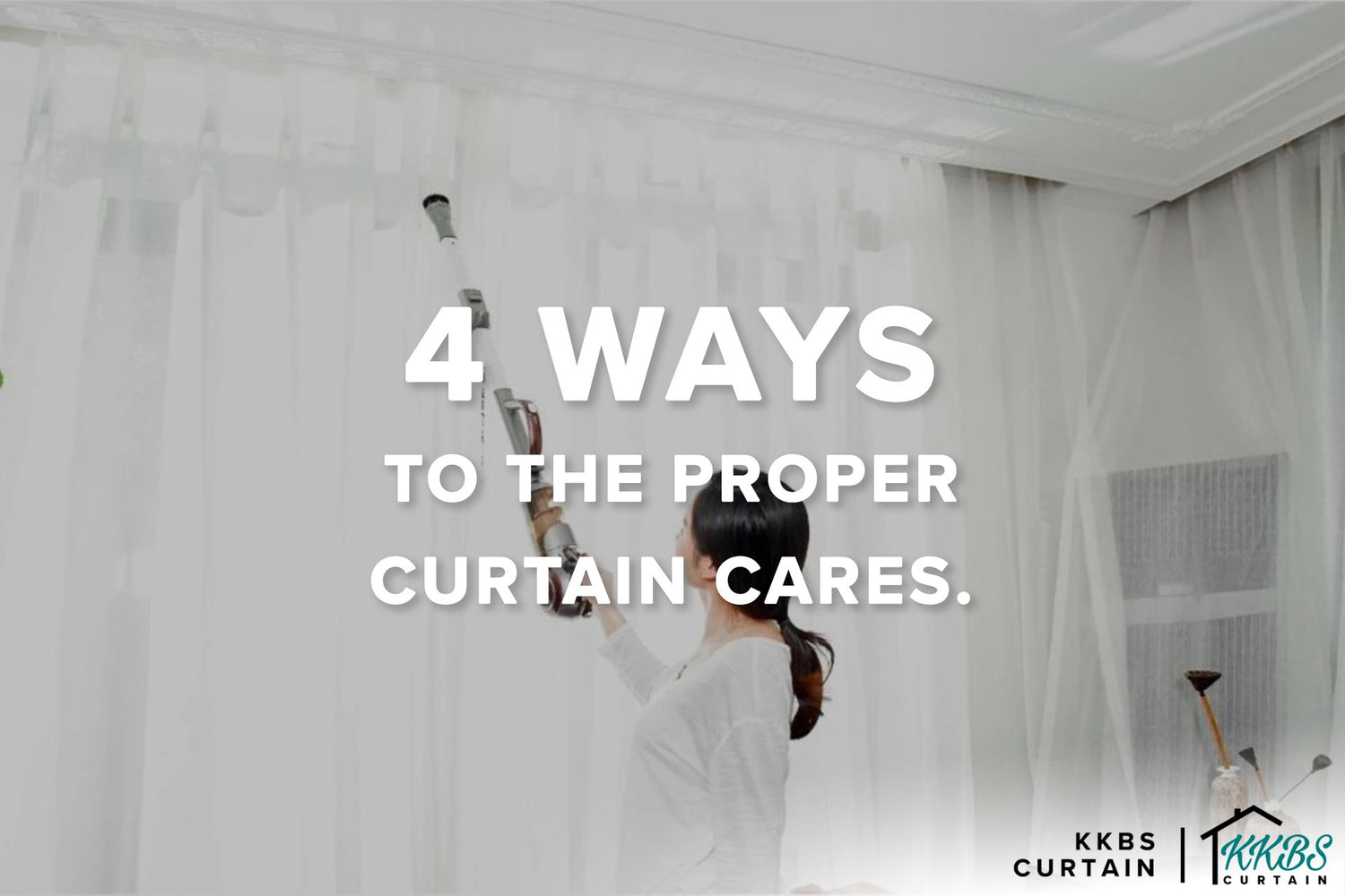 4 Ways to the Proper Curtain Cares - KKBS CURTAIN